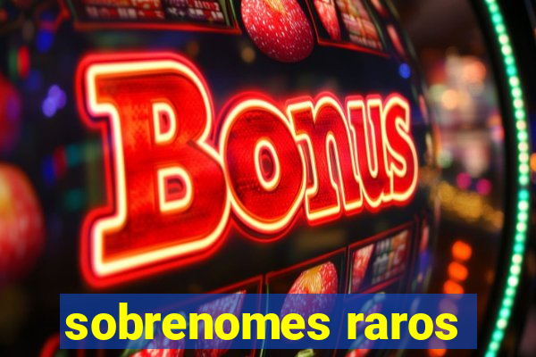 sobrenomes raros